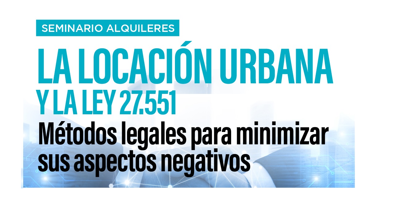 Seminario Alquileres: métodos legales para minimizar aspectos negativos  