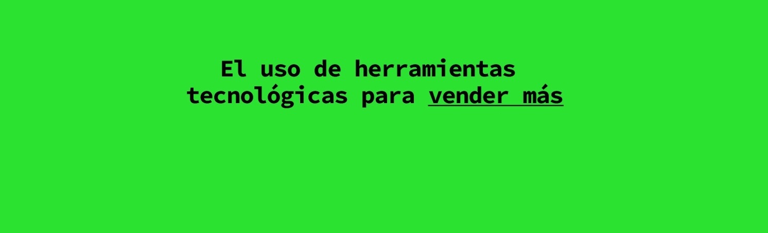 WEBINAR: EL USO DE HERRAMIENTAS TECNOLOGICAS PARA VENDER          